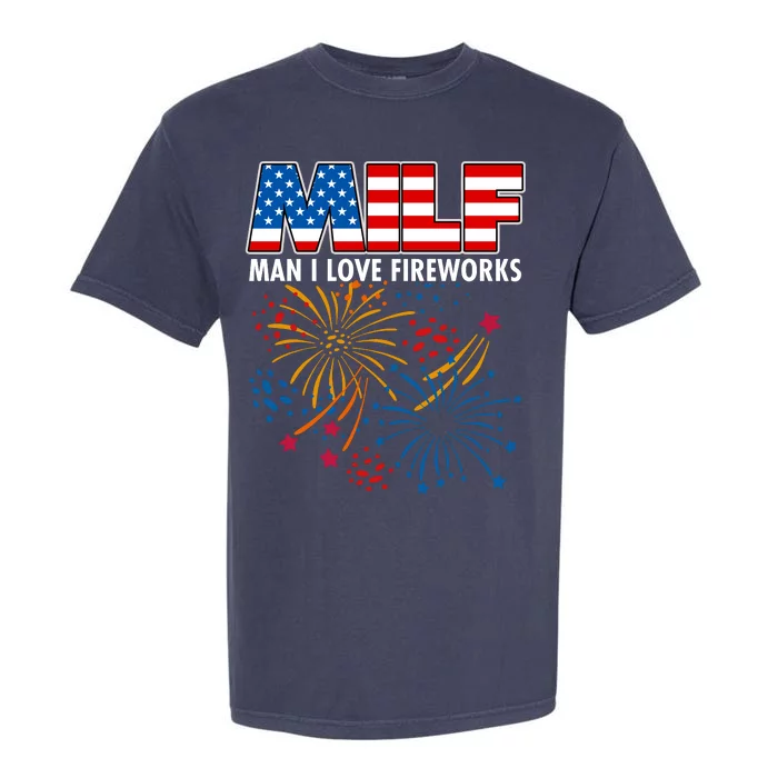 MILF Man I Love Firework Garment-Dyed Heavyweight T-Shirt