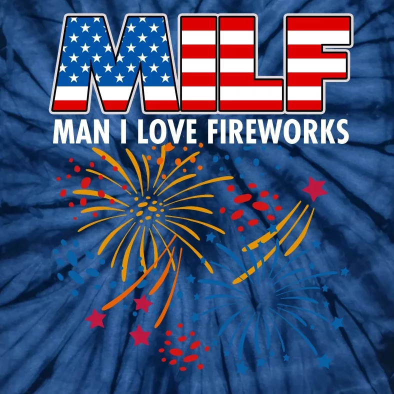 MILF Man I Love Firework Tie-Dye T-Shirt