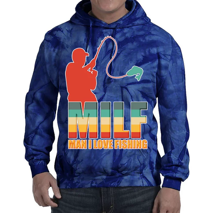 MILF Man I Love Fishing Tie Dye Hoodie