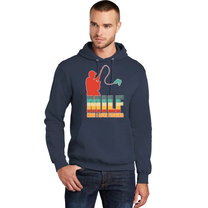 MILF Man I Love Fishing Tall Hoodie