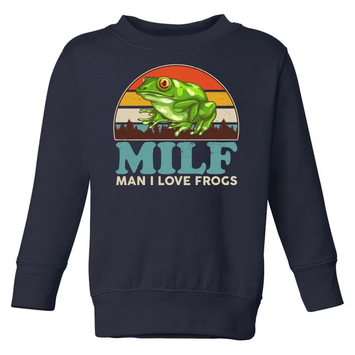 MILF Man I Love Frogs Toddler Sweatshirt