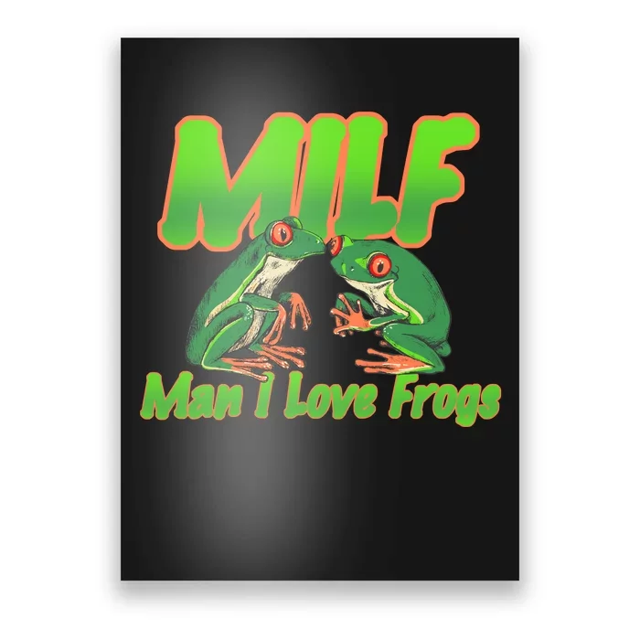 Milf Man I Love Frogs Funny Poster