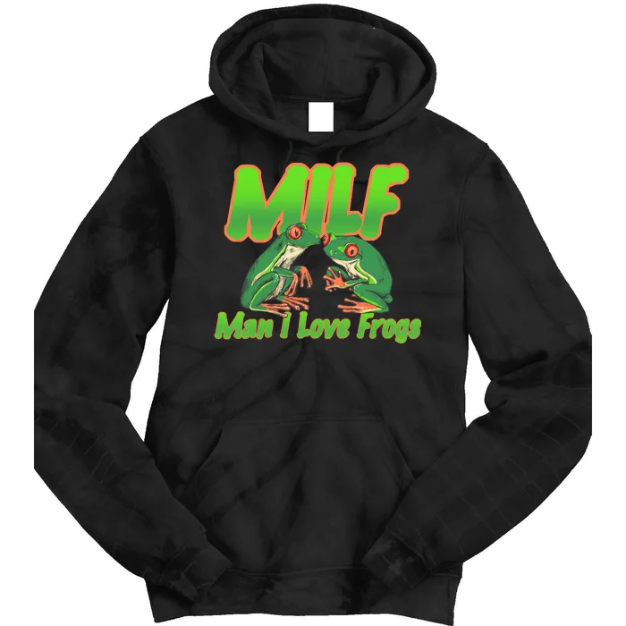 Milf Man I Love Frogs Funny Tie Dye Hoodie