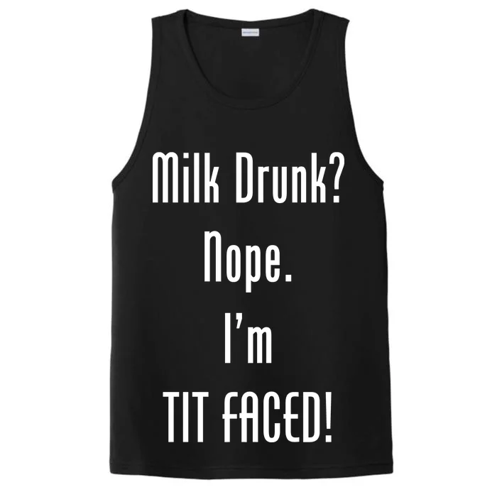 Milk Drunk Nope I'm Tit Faced Performance Tank