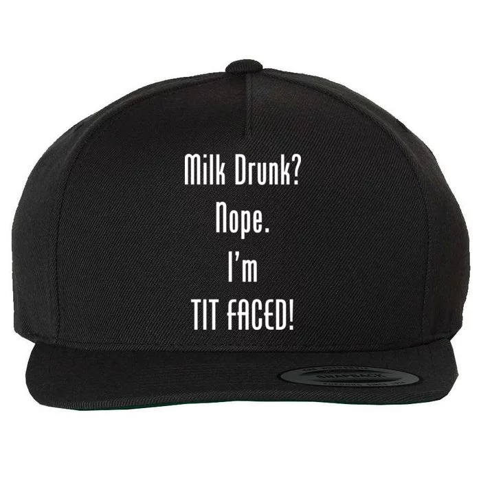 Milk Drunk Nope I'm Tit Faced Wool Snapback Cap