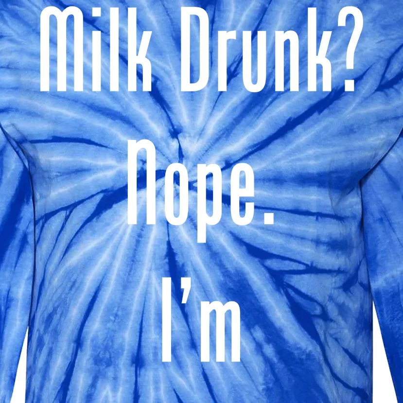 Milk Drunk Nope I'm Tit Faced Tie-Dye Long Sleeve Shirt