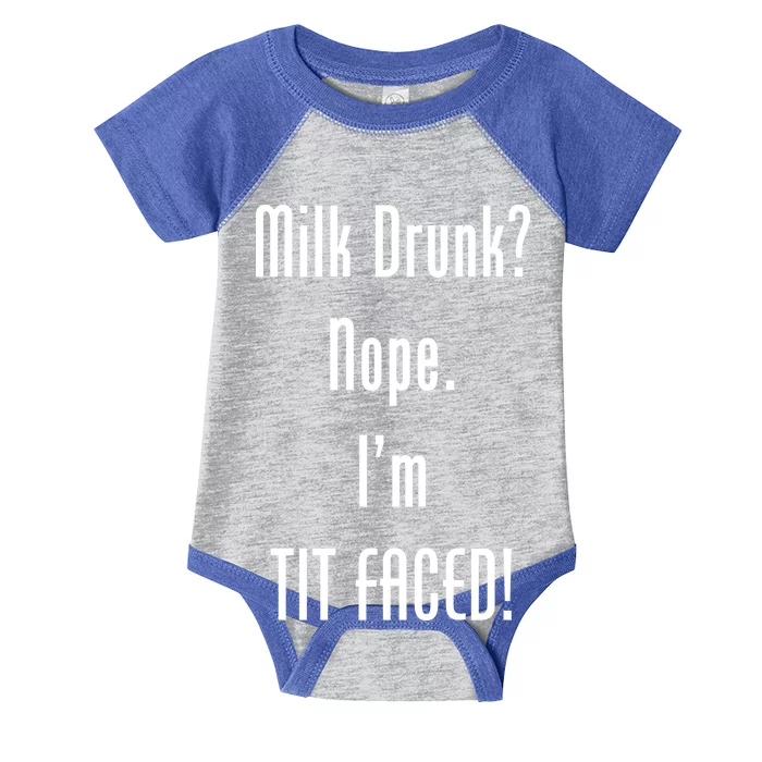 Milk Drunk Nope I'm Tit Faced Infant Baby Jersey Bodysuit