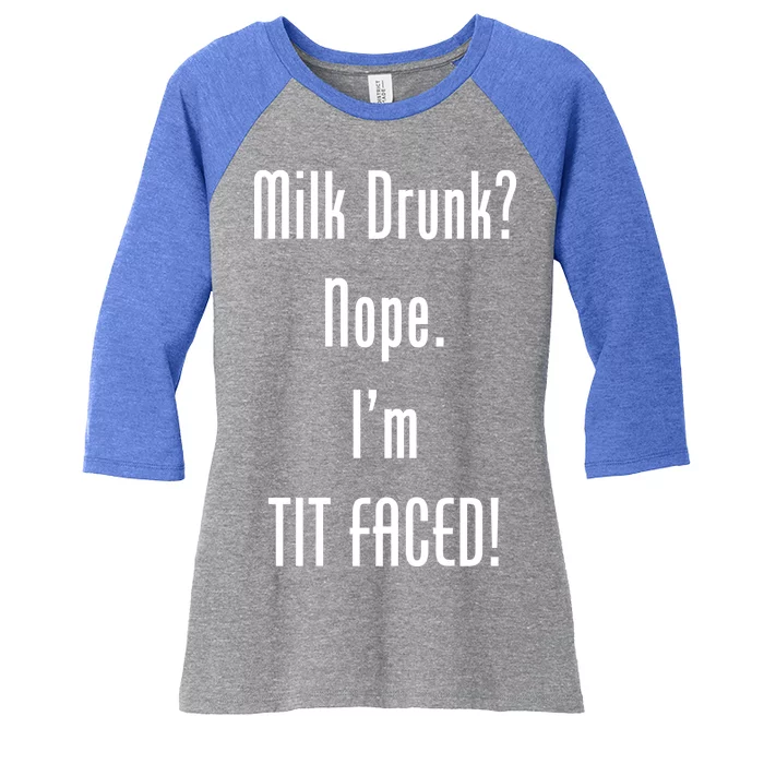 Milk Drunk Nope I'm Tit Faced Women's Tri-Blend 3/4-Sleeve Raglan Shirt