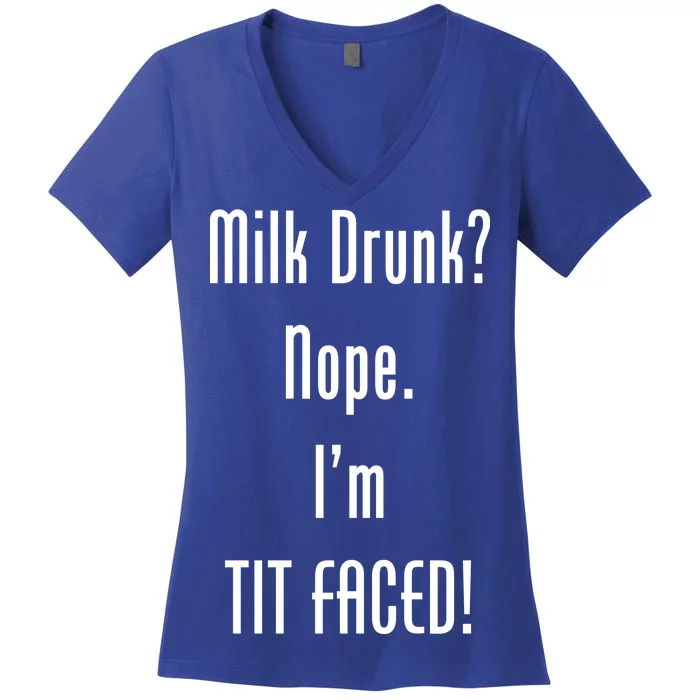 Milk Drunk Nope I'm Tit Faced Women's V-Neck T-Shirt