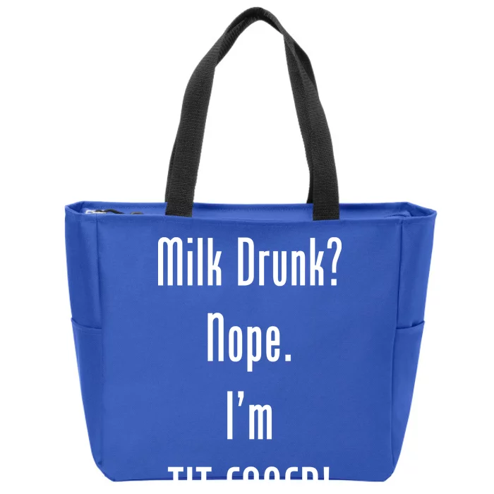 Milk Drunk Nope I'm Tit Faced Zip Tote Bag