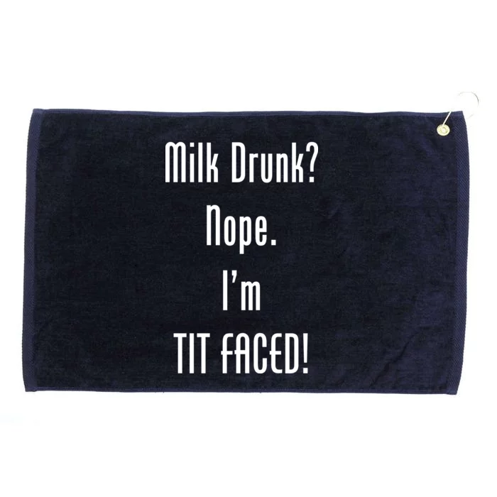 Milk Drunk Nope I'm Tit Faced Grommeted Golf Towel