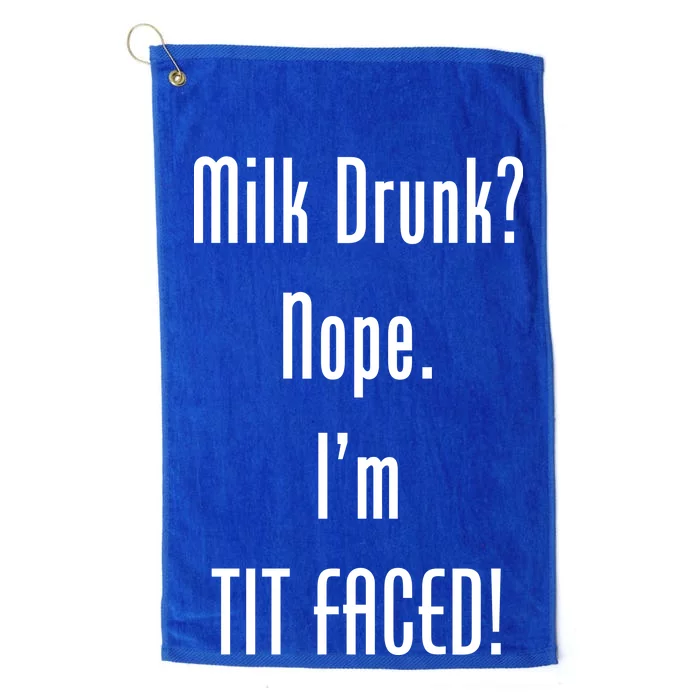 Milk Drunk Nope I'm Tit Faced Platinum Collection Golf Towel