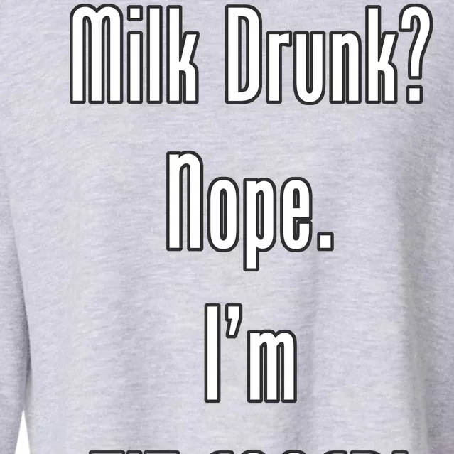 Milk Drunk Nope I'm Tit Faced Cropped Pullover Crew