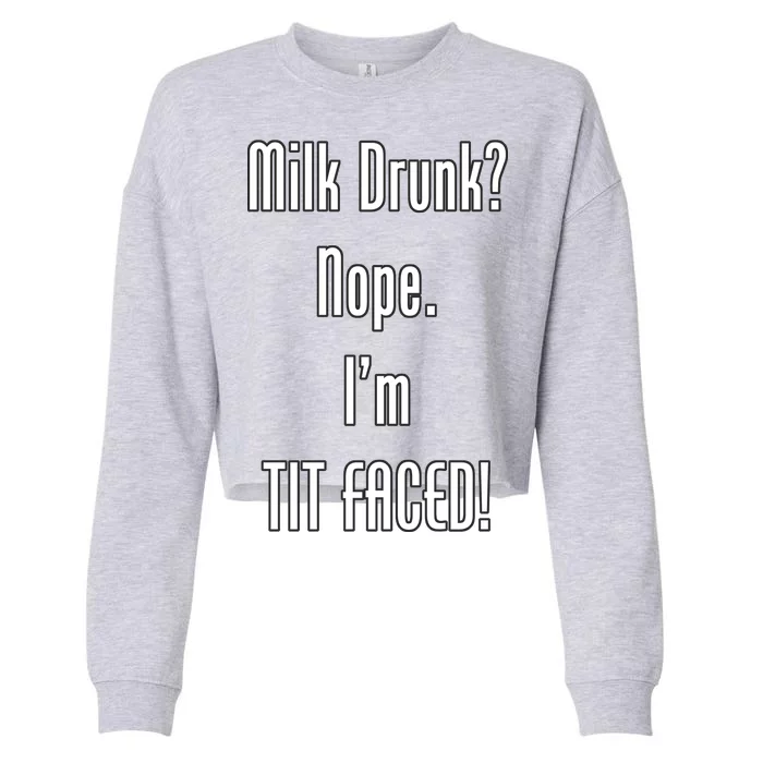 Milk Drunk Nope I'm Tit Faced Cropped Pullover Crew