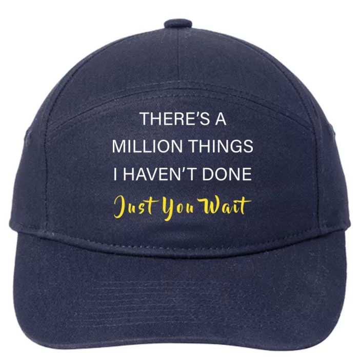 Million Things I Haven't Done You Just Wait 7-Panel Snapback Hat