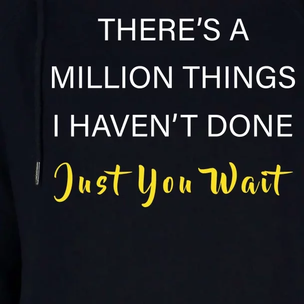 Million Things I Haven't Done You Just Wait Womens Funnel Neck Pullover Hood