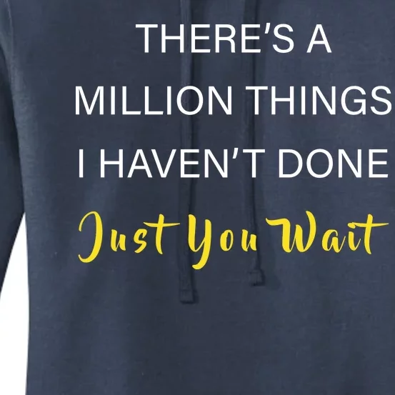 Million Things I Haven't Done You Just Wait Women's Pullover Hoodie