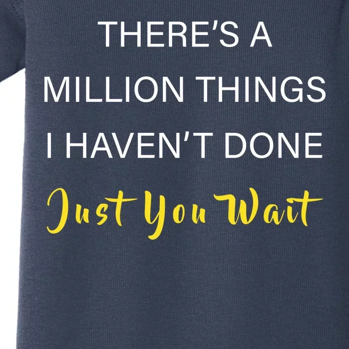 Million Things I Haven't Done You Just Wait Baby Bodysuit