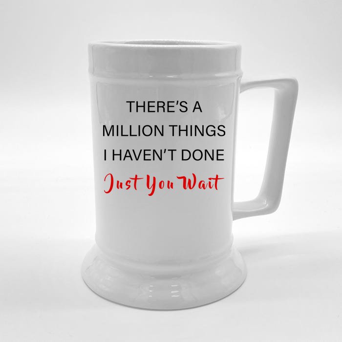 Million Things I Haven't Done You Just Wait Front & Back Beer Stein