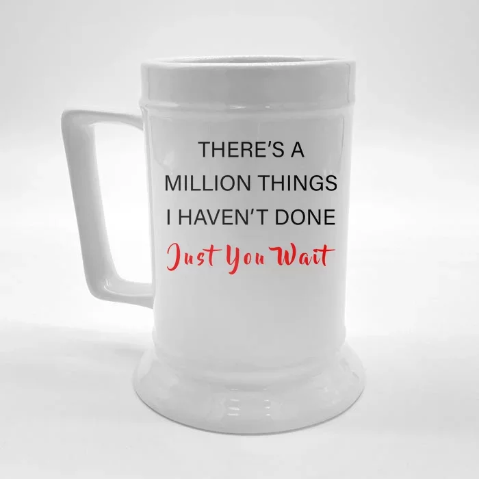 Million Things I Haven't Done You Just Wait Front & Back Beer Stein