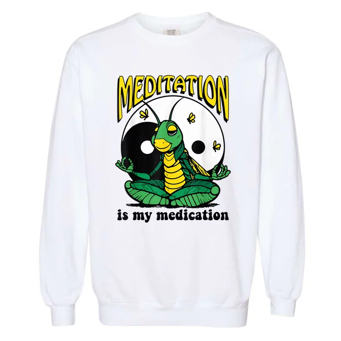 Meditation Is My Medication Yoga Garment-Dyed Sweatshirt