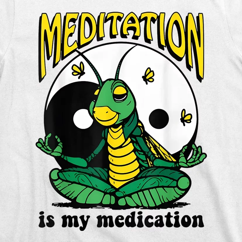 Meditation Is My Medication Yoga T-Shirt