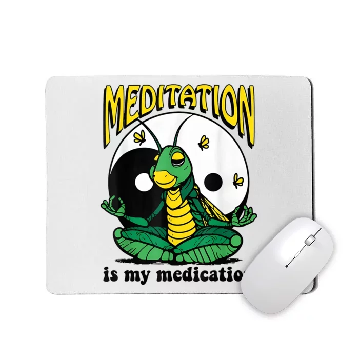 Meditation Is My Medication Yoga Mousepad