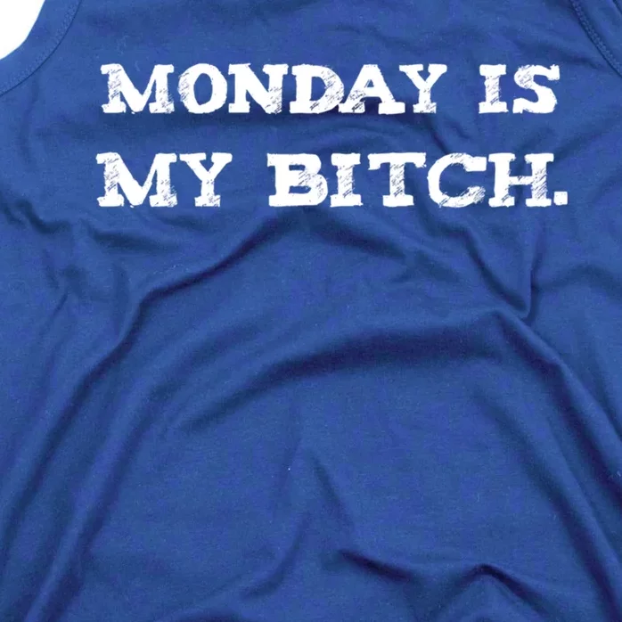 Monday Is My Bitch Funny Workout Inspiration Hustle Hard Meaningful Gift Tank Top