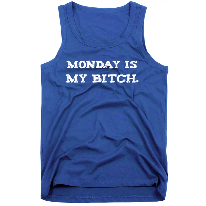 Monday Is My Bitch Funny Workout Inspiration Hustle Hard Meaningful Gift Tank Top