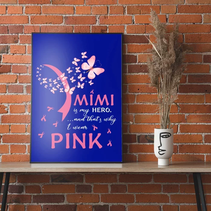 Mimi Is My Hero Thats Why I Wear Pink Ribbon Pink Hear Gift Poster