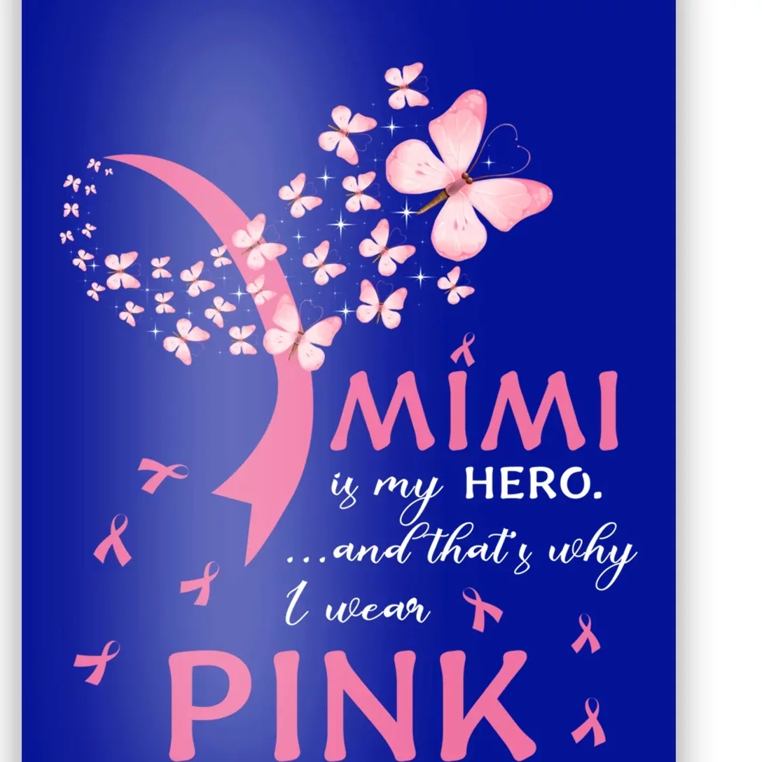 Mimi Is My Hero Thats Why I Wear Pink Ribbon Pink Hear Gift Poster