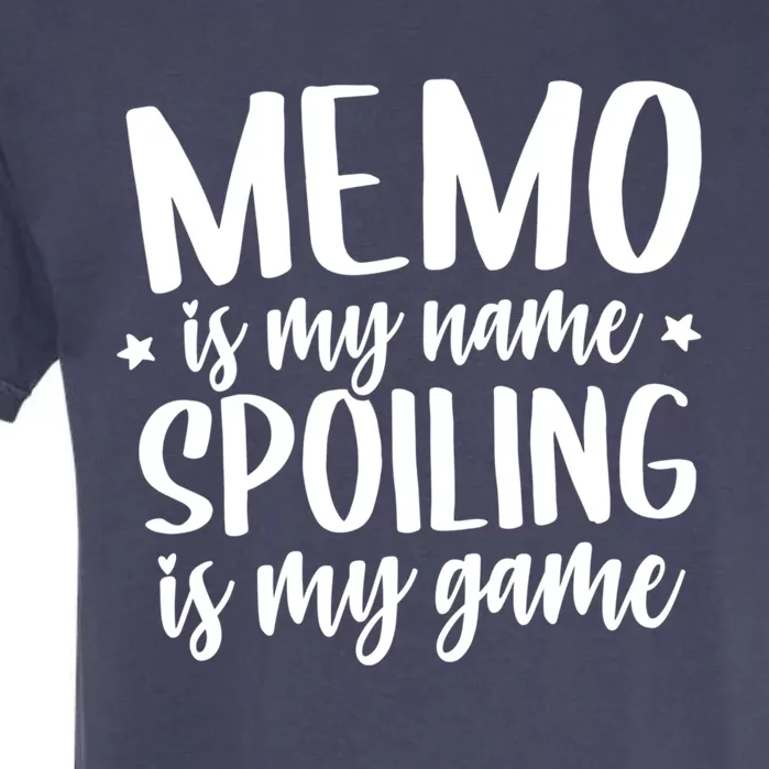 Memo Is My Name Spoiling Is My Game Mothers Day Idea Memo Cute Gift Garment-Dyed Heavyweight T-Shirt