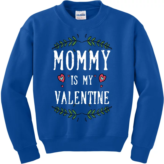 Mommy Is My Valentines Day Gift Love Cute Gift Kids Sweatshirt