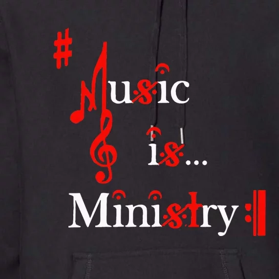 Music Is Ministry For Women Funny Musician Premium Hoodie