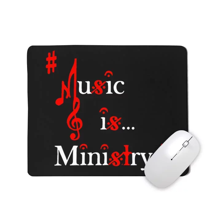 Music Is Ministry For Women Funny Musician Mousepad