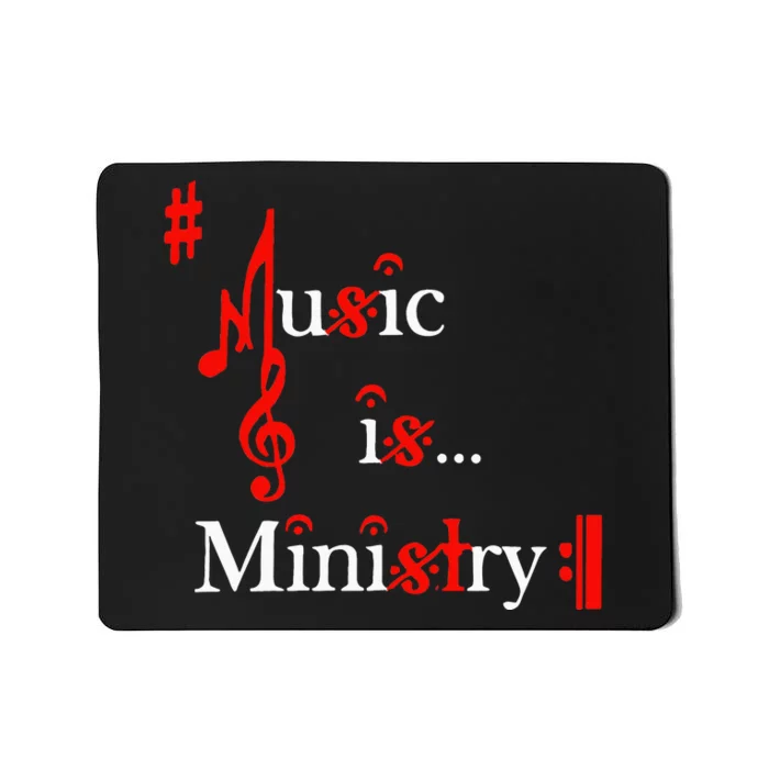 Music Is Ministry For Women Funny Musician Mousepad