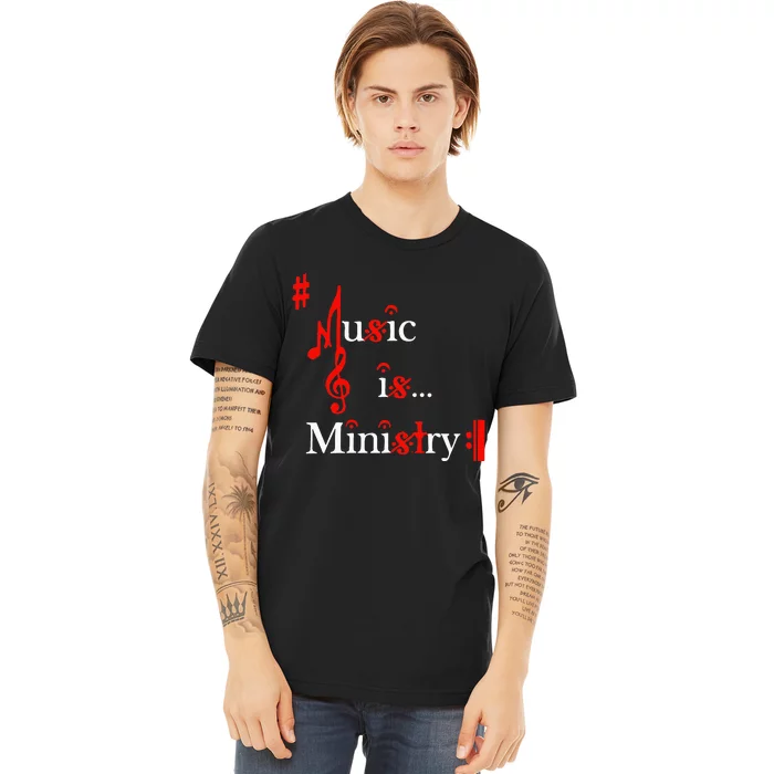 Music Is Ministry For Women Funny Musician Premium T-Shirt