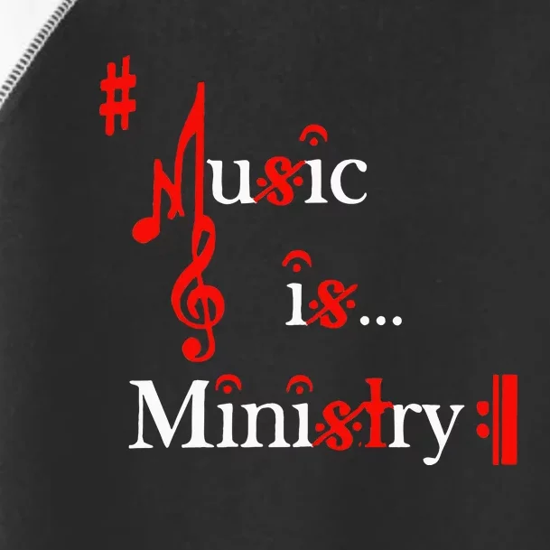 Music Is Ministry For Women Funny Musician Toddler Fine Jersey T-Shirt