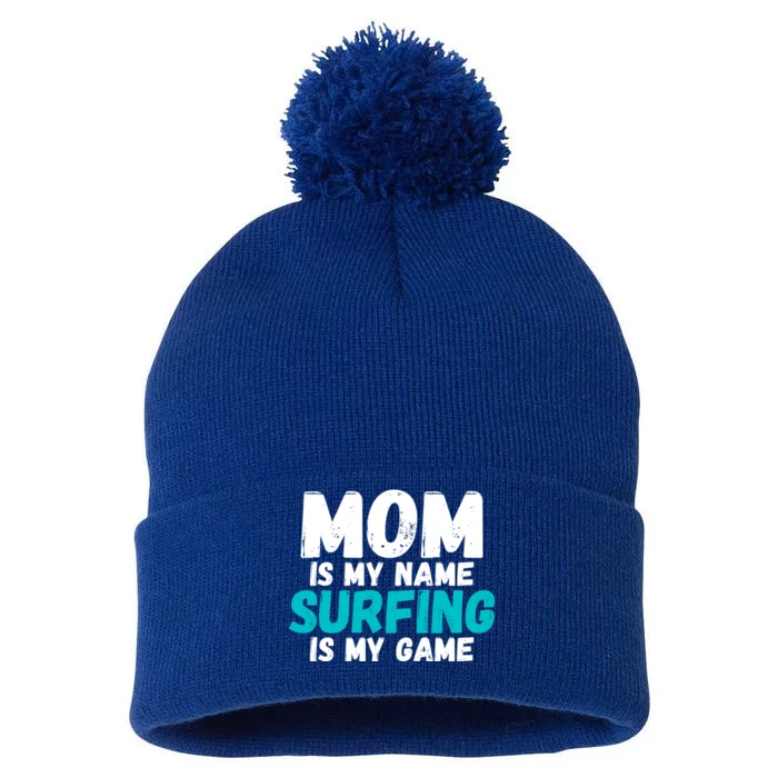 Mom Is My Name Surfing Is My Game Surfer Mother Cool Gift Pom Pom 12in Knit Beanie