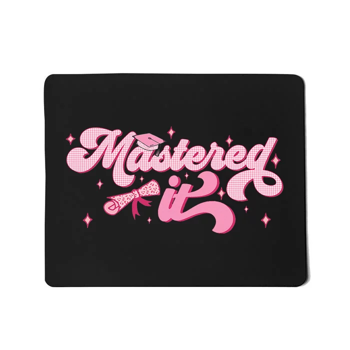 Mastered It M.A.S.T.E.R.S Degree Graduate Mba Graduation Mousepad