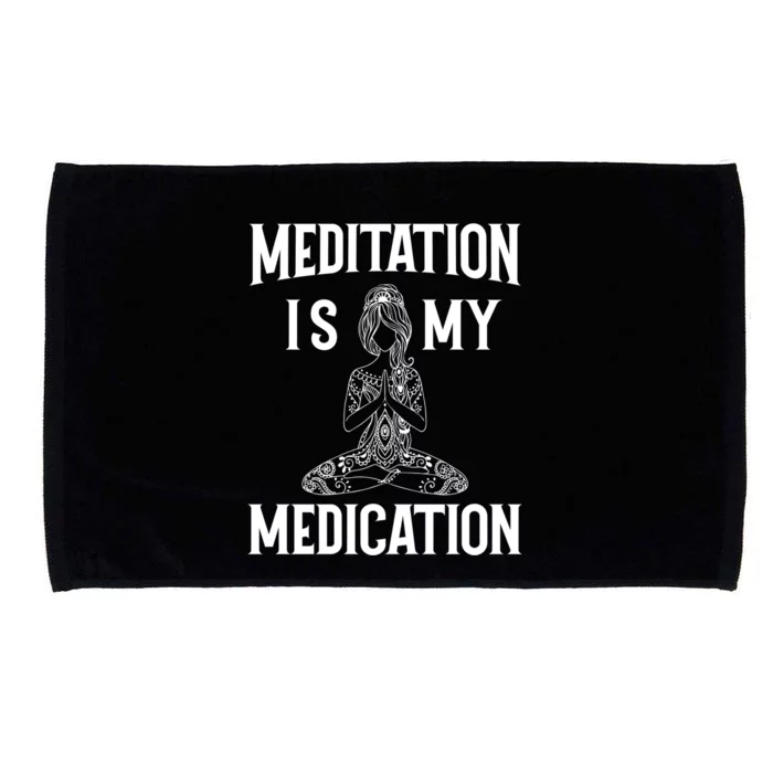 Meditation Is My Medication Padmasana Lotus Pose Yoga Gift Microfiber Hand Towel