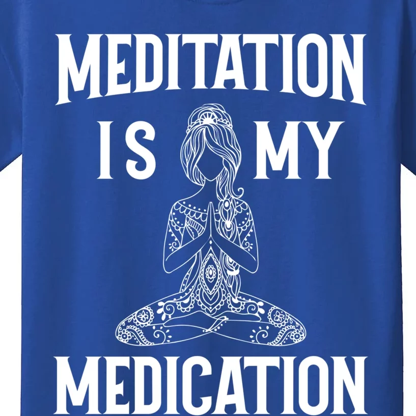 Meditation Is My Medication Padmasana Lotus Pose Yoga Gift Kids T-Shirt