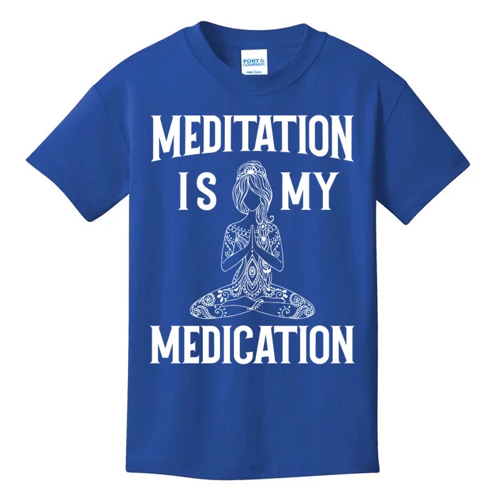 Meditation Is My Medication Padmasana Lotus Pose Yoga Gift Kids T-Shirt