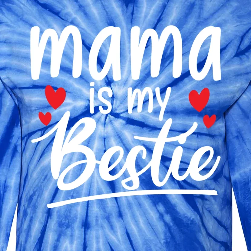 Mama Is My Bestie Funny Mommy Life Quotes Mothers Day Great Gift Tie-Dye Long Sleeve Shirt