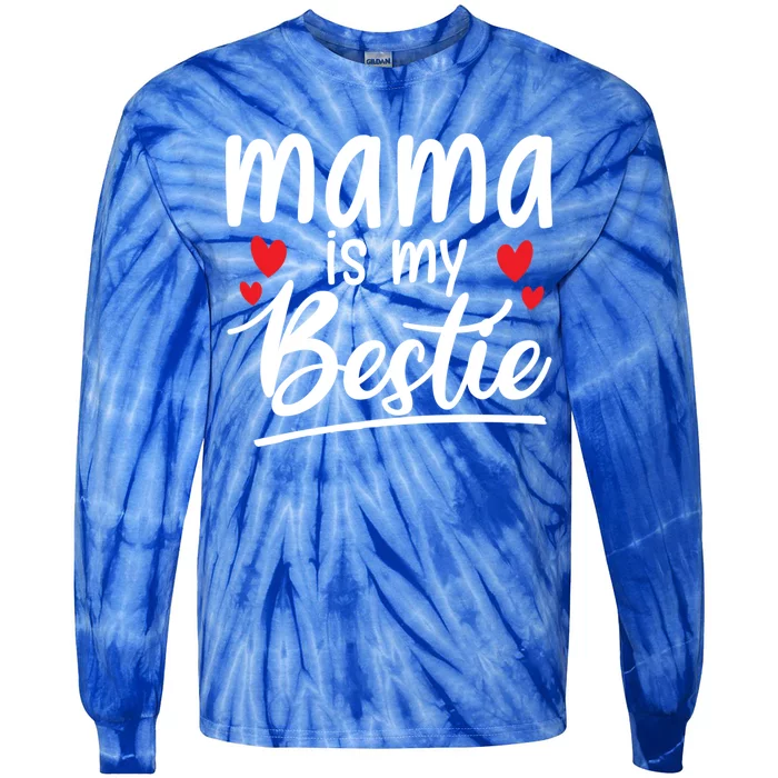 Mama Is My Bestie Funny Mommy Life Quotes Mothers Day Great Gift Tie-Dye Long Sleeve Shirt