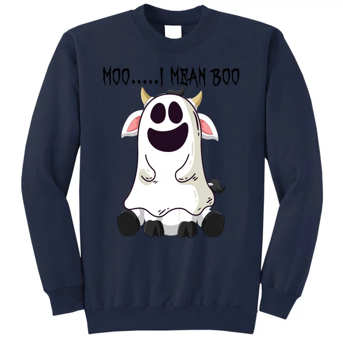 Moo I Mean Boo Ghost Cow Halloween Farmer Gift Tall Sweatshirt