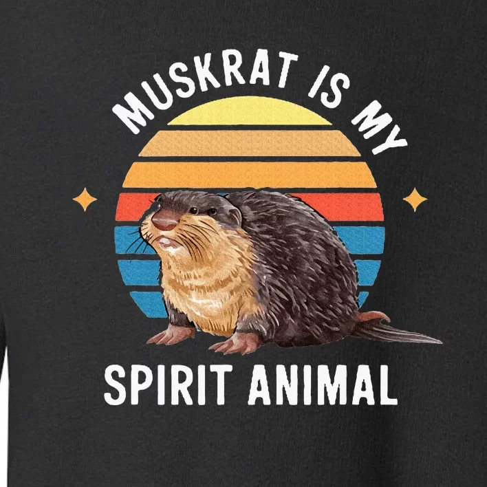 Muskrat Is My Spirit Animal Toddler Sweatshirt