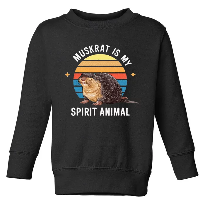 Muskrat Is My Spirit Animal Toddler Sweatshirt