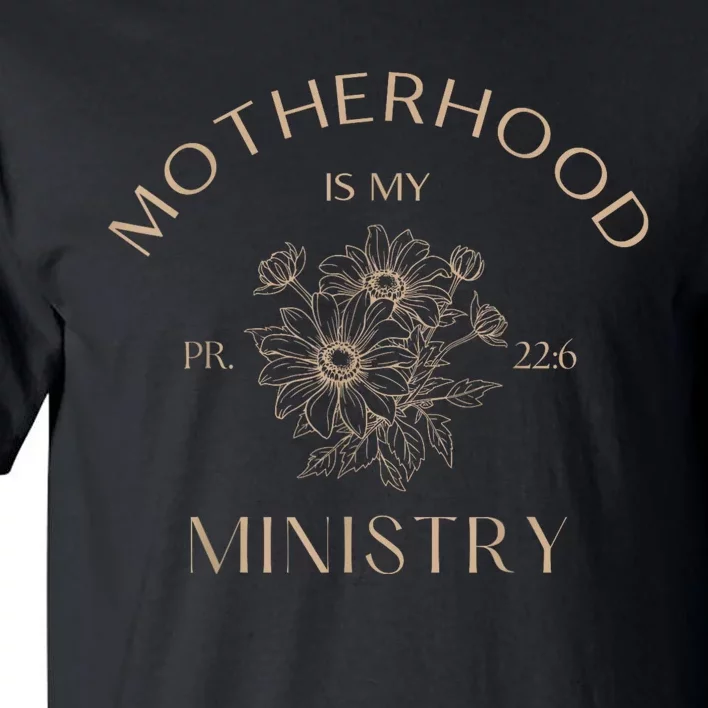 Motherhood Is My Ministry Homeschool Mom Christian Mom Tall T-Shirt