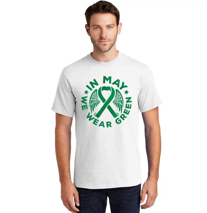 May is Mental Health Awareness Month In May We Wear Green Tall T-Shirt